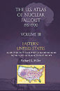U.S. Atlas of Nuclear Fallout Vol III Eastern United States.